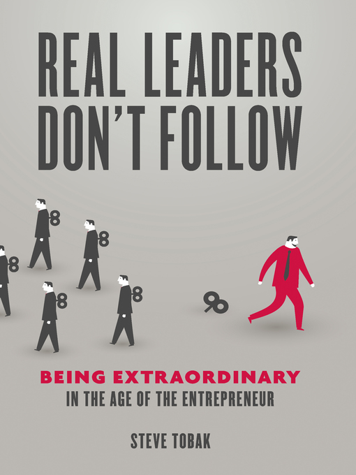 Title details for Real Leaders Don't Follow by Steve Tobak - Wait list